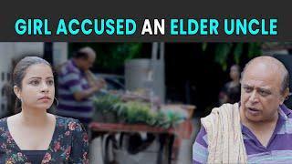 Girl Accused An Elder Uncle | Rohit R Gaba