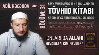 Onları da Allahı sevdikləri kimi sevirlər. (Bəqərə, 165) l Tövhid kitabı #89 l Adil Rəcəbov