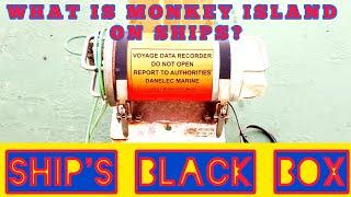 MONEY ISLAND ||SHIP'S BLACK BOX||WHAT IS SHIPS MONKEY ISLAND??|VOYAGE DATA RECORDER|RADAR IN SHIPS