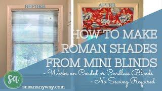 Make Roman shades using cheap vinyl mini blinds that hide the blinds! No Sewing Required!