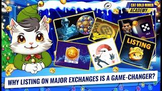 Why Listing on Major Exchanges is a Game-Changer?️CAT GOLD MINER ACADEMY