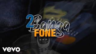 Crazy Mac - 2 Banga Fone (Official Audio)