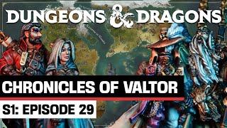 Chronicles of Valtor | S1 Chapter 29 | D&D Cast of Players