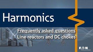 1 - Harmonic solutions - what is a line reactor or DC choke and how does it work?