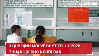 3 quy định mới về BHYT từ 1.1.2025 thuận lợi cho người dân | Báo Lao Động