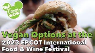 Vegan Options at the EPCOT International Food and Wine Festival 2023