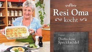 Resi Oma kocht - überbackene Speckknödel