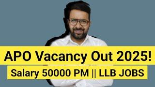 APO or Govt Advocate Vacancy Out 2025 || LLB JOBS