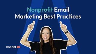 Nonprofit Email Marketing Best Practices | Nonprofit Marketing in 2024 | Anedot