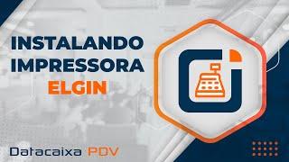 Instalando Impressora Elgin | Datacaixa PDV