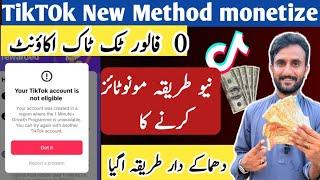 TikTOk New Method 0 Followers monetize 2024 | Tiktok New tarika 0 follower monetize karne Ka