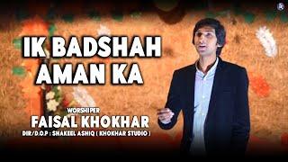 ek badshah by Faisal Khokhar, Video By Khokhar Studio