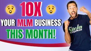 Network Marketing Recruiting - How To 10X Your MLM Business (This Month)