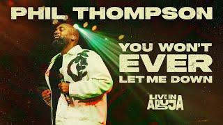 Phil Thompson - You Wont Ever Let Me Down (Official LIVE Video)