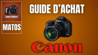 Guide d'achat appareil photo Canon 2023/2024