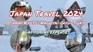 Japan Travel 2024 Itinerary | Osaka-Kyoto-Nagoya-Gifu-Tokyo | Day to day expenses