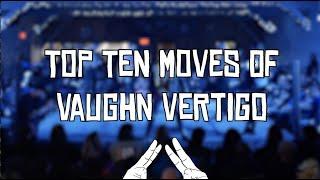 Top 10 Moves of Vaughn Vertigo