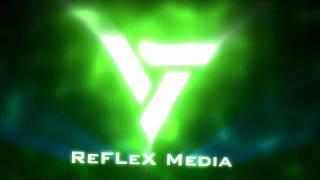 ReFLeX Media Intro