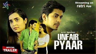 Unfair Pyaar | Official Trailer | Ratri Originals | Streaming on RATRI APP