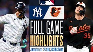 New York Yankees Vs Baltimore Orioles Full Game Highlights June 20,2025 MLB Season 2025