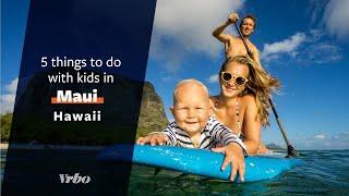 Activities for Kids in Maui – Family Vacations with Vrbo