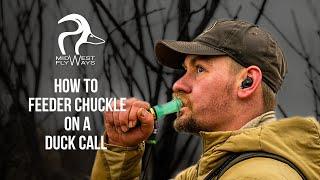 How to Feeder Chuckle on a Duck Call