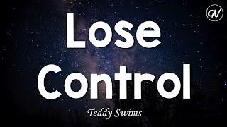 Teddy Swims - Lose Control [Lyrics]