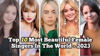 Top 10 Most Beautiful Female Singers In The World 2023 || Only Top10