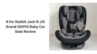 R for Rabbit Jack N Jill Grand ISOFIX Baby Car Seat review and installation