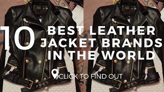 Top 10 Best Leather Jacket Brands In The World