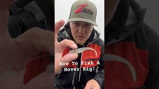 How To Fish The Hover Rig!