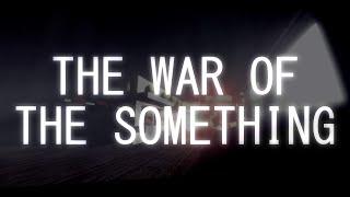 THE WAR OF THE SOMETHING [A GMOD War of The Worlds Adaptation]