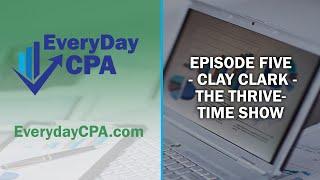 EveryDayCPA - Clay Clark The Thrivetime Show