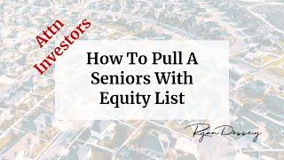 How To Pull A Seniors With Equity List From PropStream  | Sept 2020 Update!