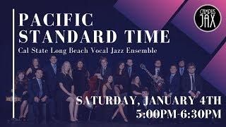 Pacific Standard Time - Cal State Long Beach Vocal Jazz Ensemble