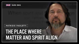 Patrizio Paoletti - The Place Where Matter And Spirit Align