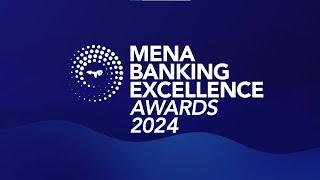 MENA Banking Excellence Awards 2024 | Highlights Video