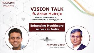 Vision Talk Ep.4 | Enhancing Healthcare Access in India Ft. Ankur Mutreja