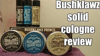 Bushklawz solid cologne review