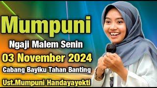 Mumpuni Ngaji Malem Senin 03 NOVEMBER 2024 Cabang Bayiku Tahan Banting|| Ceramah Ust.Mumpuni 2024