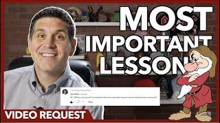 The Most Important Lesson- Video Request #1