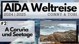 AIDA Weltreise 2024/2025 | VLOG2 | Erster Hafen A Coruña und zwei Seetage nach Gran Canaria