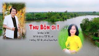 THU BỒN ƠI! - Dân ca - Trình bày NSƯT Đỗ Linh - Chailu Phạm