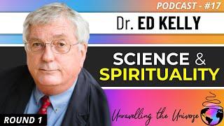 Theories of Consciousness, Rogue Phenomena & a Detailed History of Psi Research with Dr. Ed Kelly