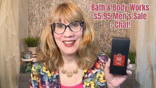 Bath & Body Works $5.95 Men's Sale + Chat!