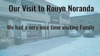 Our Visit to Rouyn Noranda