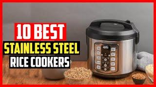 Top 10 Best Stainless Steel Rice Cookers of 2024