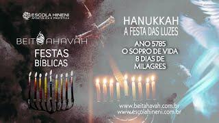 HANUKKAH - A FESTA DAS LUZES 5785 2024 O SOPRO DE VIDA  - BEIT AHAVAH - AP. MIQUÉIAS CASTREZE