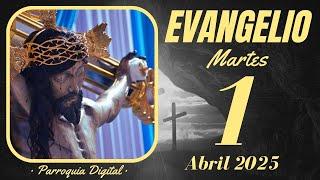  Evangelio de hoy Martes 1 de Abril de 2025