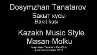 Dosymzhan Tanatarov Bakit KusI  Бакыт кусы.wmv